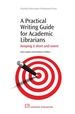A Practical Writing Guide for Academic Librarians: Keeping It Short and Sweet