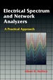 Electrical Spectrum & Network Analyzers: a Practical Approach