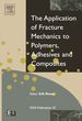 Application of Fracture Mechanics to Polymers, Adhesives and Composites