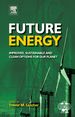 Future Energy: Improved, Sustainable and Clean Options for Our Planet