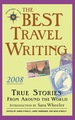 The Best Travel Writing 2008