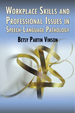 Workplace Skills and Professional Issues in Speech-Language Pathology