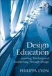 Design Education: Learning, Teaching and Researching Through Design
