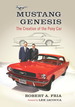 Mustang Genesis: the Creation of the Pony Car