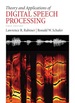 Theory and Applications of Digital Speech Processing