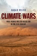 Climate Wars-What People Will Be Killed for in the 21st Century