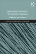 Litigating the Right to Health in Africa: Challenges and Prospects