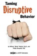 Taming Disruptive Behavior