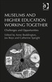 Museums and Higher Education Working Together: Challenges and Opportunities