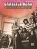 Grateful Dead: Guitar Tab Anthology: Authentic Guitar Tab Edition