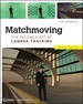 Matchmoving: the Invisible Art of Camera Tracking