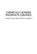 Chemically Bonded Phosphate Ceramics: Twenty-First Century Materials With Diverse Applications