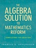 The Algebra Solution to Mathematics Reform: Completing the Equation