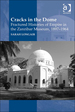 Cracks in the Dome: Fractured Histories of Empire in the Zanzibar Museum, 1897-1964