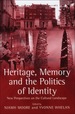 Heritage, Memory and the Politics of Identity: New Perspectives on the Cultural Landscape