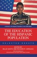 The Education of the Hispanic Population: Selected Essays