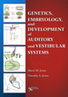 Genetics, Embryology, and Development of Auditory and Vestibular Systems