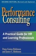 Performance Consulting: a Practical Guide for Hr and Learning Professionals