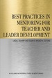 Best Practices in Mentoring for Teacher and Leader Development