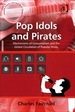 Pop Idols and Pirates: Mechanisms of Consumption and the Global Circulation of Popular Music
