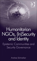 Humanitarian Ngos, (in)Security and Identity: Epistemic Communities and Security Governance