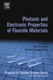 Photonic and Electronic Properties of Fluoride Materials: Progress in Fluorine Science Series