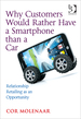 Why Customers Would Rather Have a Smartphone Than a Car: Relationship Retailing as an Opportunity