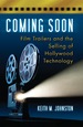 Coming Soon: Film Trailers and the Selling of Hollywood Technology