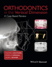 Orthodontics in the Vertical Dimension: a Case-Based Review