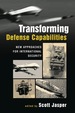Transforming Defense Capabilities: New Approaches for International Security