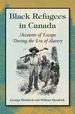 Black Refugees in Canada: Accounts of Escape During the Era of Slavery