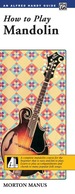 How to Play Mandolin: a Complete Mandolin Course for the Beginner That is Easy and Fun to Play