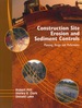 Construction Site Erosion and Sediment Controls: Planning, Design, and Performance