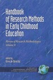 Handbook of Research Methods in Early Childhood Education-Volume 2: Review of Research Methodologies