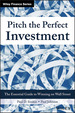 Pitch the Perfect Investment: the Essential Guide to Winning on Wall Street