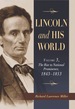 Lincoln and His World: Volume 3, the Rise to National Prominence, 1843-1853