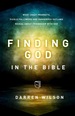Finding God in the Bible: What Crazy Prophets, Fickle Followers and Dangerous Outlaws Reveal About Friendship With God