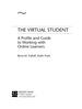 The Virtual Student: a Profile and Guide to Working With Online Learners