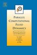 Parallel Computational Fluid Dynamics 2006: Parallel Computing and Its Applications