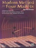 Modern Method for Four Mallets: a Progressive Lesson Plan for Four Mallets That Combines Technique, Theory, and Harmony