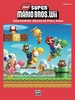 New Super Mario Bros. Wii for Piano: Intermediate-Advanced Sheet Music Piano Solos From the Nintendo Video Game Collection