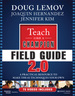 Teach Like a Champion Field Guide 2.0: a Practical Resource to Make the 62 Techniques Your Own