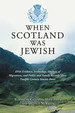 When Scotland Was Jewish: Dna Evidence, Archeology, Analysis of Migrations, and Public and Family Records Show Twelfth Century Semitic Roots