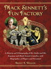 Mack Sennett's Fun Factory: a History and Filmography of His Studio and His Keystone and Mack Sennett Comedies, With Biographies of Players and Personnel