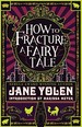 How to Fracture a Fairy Tale