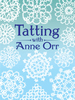 Tatting With Anne Orr