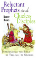 Reluctant Prophets and Clueless Disciples