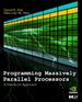 Programming Massively Parallel Processors