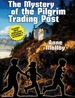 The Mystery of the Pilgrim Trading Post