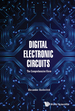 Digital Electronic Circuits: the Comprehensive View